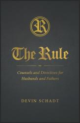  The Rule: Counsels and Directives for Husbands and Fathers 