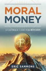  Moral Money: The Case for Bitcoin 