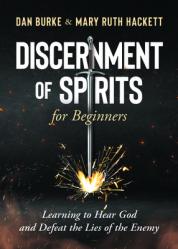  Discernment of Spirits for Beginners:: Learning to Hear God and Defeat the Lies of the Enemy 