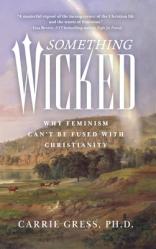  Something Wicked: Why Feminism Can\'t Be Fused with Christianity 
