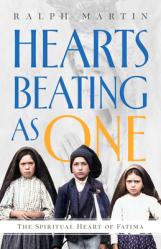  Hearts Beating as One: The Spiritual Heart of Fatima 