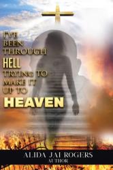  I\'ve Been through Hell Trying to Make It Up to Heaven 