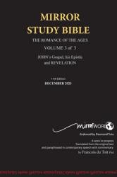  11th Edition Hardback MIRROR STUDY BIBLE VOL 3 Updated December 2023 John\'s Gospel; Epistle & Apocalypse December 2023 