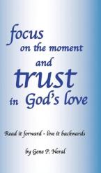  Focus on the Moment and Trust in God\'s Love 