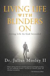  Living Life with Blinders On: Living Life As God Intended 