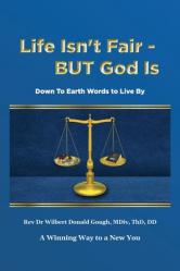  Life Isn\'t Fair - But God Is!: Down to Earth Words to Live By 
