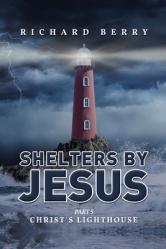  Shelters by Jesus: Christ\'s Lighthouse Part 5 