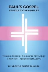  Paul\'s Gospel: Apostle to the Gentiles 