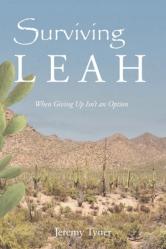  Surviving Leah: When Giving Up Isn\'t an Option 