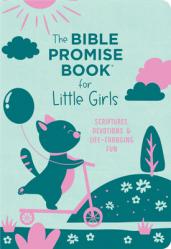  The Bible Promise Book for Little Girls: Scriptures, Devotions, and Life-Changing Fun 