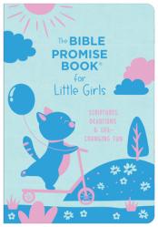  The Bible Promise Book for Little Girls: Scriptures, Devotions, and Life-Changing Fun 