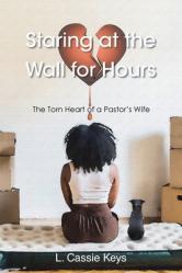  Staring at the Wall for Hours: The Torn Heart of a Pastor\'s Wife 