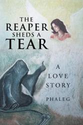 The Reaper Sheds A Tear: A Love Story 
