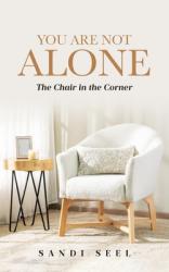  You Are Not Alone: The Chair in the Corner 