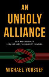  An Unholy Alliance: How Western Socialism Brought about an Islamist Invasion 