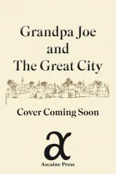  Grandpa Joe and the Great City: Stories of Faith, History, and Courage from Ancient Jerusalem Volume 1 