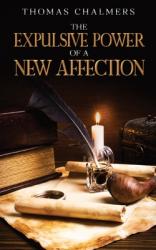  The Expulsive Power of a New Affection: Annotated 