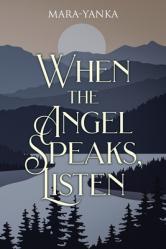  When the Angel Speaks, Listen 