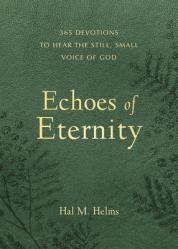  Echoes of Eternity: 365 Devotions to Hear the Still, Small Voice of God 
