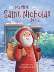  My First Saint Nicholas Book: Celebrating St. Nick\'s Feast Day and Christmas Story 