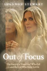  Out of Focus: The Story of a Good Girl Who Fell--And the God Who Never Let Go 
