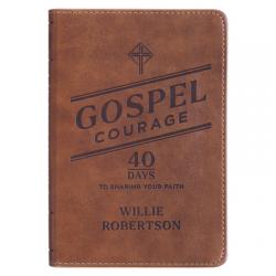  Gospel Courage; 40 Days to Sharing Your Faith 