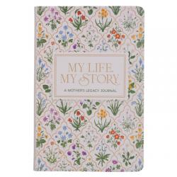  My Life, My Story: A Mother\'s Legacy Journal 