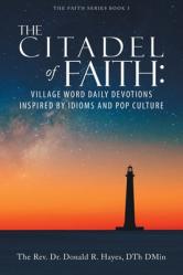  The Citadel of Faith: Village Word Daily Devotions Inspired by Idioms and Pop Culture 
