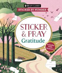  Brain Games - Sticker by Number - Sticker and Pray: Gratitude (24 Images to Sticker): Includes Foil Stickers! 