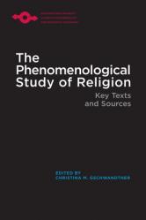  The Phenomenological Study of Religion: Key Texts and Sources 