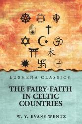  The Fairy-Faith in Celtic Countries 
