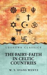  The Fairy-Faith in Celtic Countries 