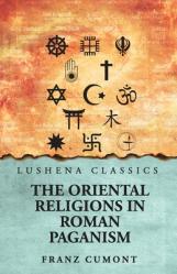  The Oriental Religions in Roman Paganism 