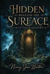  \"Hidden Beneath The Surface\": Into The Unknown 