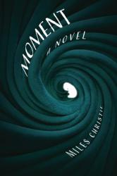  Moment: A Novel 
