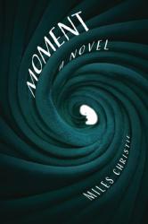  Moment: A Novel 