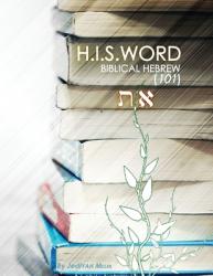  H.I.S. Word Biblical Hebrew 101 