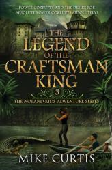  The Legend of the Craftsman King: A Middle Grade/Teen Mystery/Adventure 