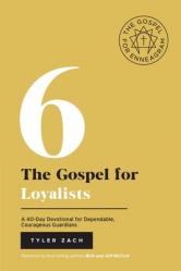  The Gospel for Loyalists: A 40-Day Devotional for Dependable, Courageous Guardians: (Enneagram Type 6) 