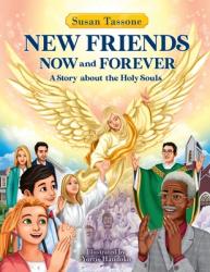  New Friends Now and Forever: A Story about the Holy Souls 