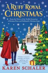  A Ruff Royal Christmas: A festive, funny, feel-good Christmas romantic comedy from the writer of Netflix\'s hit A Christmas Prince 