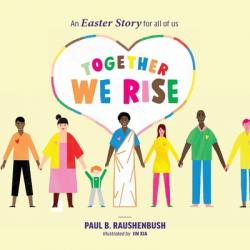  Together We Rise - An Easter Story for all of us 