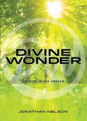  Divine Wonder: Abiding in the Unseen 