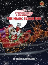  The Adventures of Strawberryhead & Gingerbread(R)-The Magic Sleigh Ride: A heartwarming family Christmas tale filled with joy, kindness, and the warme 