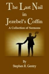  The Last Nail in Jezebel\'s Coffin: A Collection of Sermons 