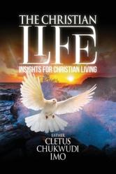  The Christian Life: Insights for Christian Living 