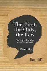  The First, the Only, the Few: Why Unity in Christ is Not Always Black and White 