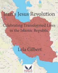  Iran\'s Jesus Revolution: Celebrating Transformed Lives in the Islamic Republic 