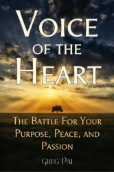  Voice of the Heart: The Battle for Your Purpose, Peace, and Passion 