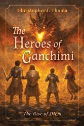  The Heroes of Ganchimi: The Rise of Otem 
